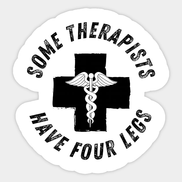 some therapists have four legs Sticker by StarTshirts